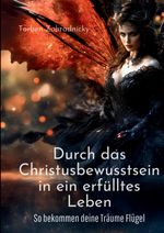 Durch das Christusbewusstsein in ein erfülltes Leben Cover des Buches Durch das Christusbewusstsein in ein erfülltes Leben (ISBN: 9783384558657)
