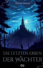 Die letzten Erben der Wächter Cover des Buches Die letzten Erben der Wächter (ISBN: 9783384561343)