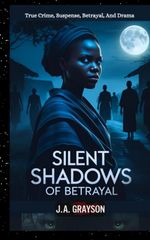 Silent Shadows Of Betrayal Cover des Buches Silent Shadows Of Betrayal (ISBN: 9783384564269)