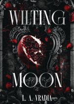 Wilting Moon Cover des Buches Wilting Moon (ISBN: 9783384564498)