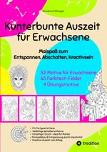 Kunterbunte Auszeit – Malbuch für Erwachsene Cover des Buches Kunterbunte Auszeit – Malbuch für Erwachsene (ISBN: 9783384571168)