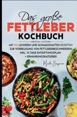 Das große Fettleber Kochbuch – 150 gesunde Rezepte zur Unterstützung der Lebergesundheit Cover des Buches Das große Fettleber Kochbuch – 150 gesunde Rezepte zur Unterstützung der Lebergesundheit (ISBN: 9783384596383)