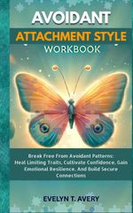 AVOIDANT ATTACHMENT STYLE WORKBOOK Cover des Buches AVOIDANT ATTACHMENT STYLE WORKBOOK (ISBN: 9783384599179)
