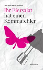 Ihr Eiersalat hat einen Kommafehler Cover des Buches Ihr Eiersalat hat einen Kommafehler (ISBN: 9783384605726)