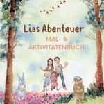 Malbuch - und Aktivitätenbuch - Lias Abenteuer Cover des Buches Malbuch - und Aktivitätenbuch - Lias Abenteuer (ISBN: 9783384610171)