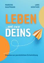 Leben ... und zwar Deins Cover des Buches Leben ... und zwar Deins (ISBN: 9783384612953)