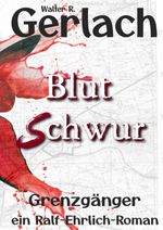 Grenzgänger: Blutschwur Cover des Buches Grenzgänger: Blutschwur (ISBN: 9783384613097)