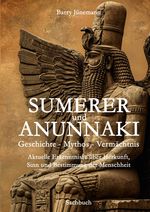 Sumerer und Anunnaki Geschichte - Mythos - Vermächtnis Cover des Buches Sumerer und Anunnaki Geschichte - Mythos - Vermächtnis (ISBN: 9783384617682)