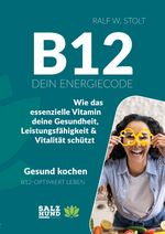 B12 - Dein Energiecode Cover des Buches B12 - Dein Energiecode (ISBN: 9783384637970)