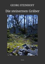 Die steinernen Gräber Cover des Buches Die steinernen Gräber (ISBN: 9783384638311)