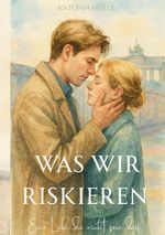 Was wir riskieren Cover des Buches Was wir riskieren (ISBN: 9783384646583)