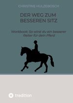 Der Weg zum besseren Sitz Cover des Buches Der Weg zum besseren Sitz (ISBN: 9783384652065)