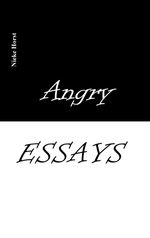 Angry Essays - Alcohol addiction, Abuse, Autism, Church, Lawlessness, Assaults, Zen, Christianity, Psychotherapy, Addiction therapy, Analogue, Autism diagnosis, boldness, audacity Cover des Buches Angry Essays - Alcohol addiction, Abuse, Autism, Church, Lawlessness, Assaults, Zen, Christianity, Psychotherapy, Addiction therapy, Analogue, Autism diagnosis, boldness, audacity (ISBN: 9783384661500)