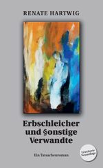 Erbschleicher und §onstige Verwandte Cover des Buches Erbschleicher und §onstige Verwandte (ISBN: 9783384662750)