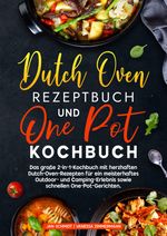Dutch Oven Rezeptbuch und One Pot Kochbuch Cover des Buches Dutch Oven Rezeptbuch und One Pot Kochbuch (ISBN: 9783384663535)