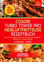 COSORI Turbo Tower Pro Heißluftfritteuse Rezeptbuch Cover des Buches COSORI Turbo Tower Pro Heißluftfritteuse Rezeptbuch (ISBN: 9783384663740)