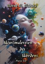 Wortmalereien des Werdens Cover des Buches Wortmalereien des Werdens (ISBN: 9783384686596)