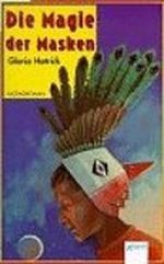 Die Magie der Masken Cover des Buches Die Magie der Masken (ISBN: 9783401018492)