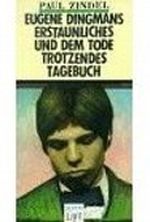 Eugene Dingmans erstaunliches und dem Tode trotzendes Tagebuch Cover des Buches Eugene Dingmans erstaunliches und dem Tode trotzendes Tagebuch (ISBN: 9783794132898)