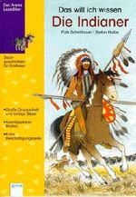 Das will ich wissen, Die Indianer Cover des Buches Das will ich wissen, Die Indianer (ISBN: 9783401043685)