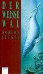 Der weiße Wal Cover des Buches Der weiße Wal (ISBN: 9783401045481)