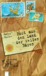 Post aus dem Land der weißen Bären Cover des Buches Post aus dem Land der weißen Bären (ISBN: 9783401047263)