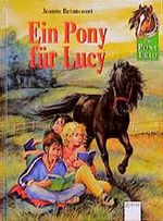 Das Pony-Trio, Ein Pony für Lucy Cover des Buches Das Pony-Trio, Ein Pony für Lucy (ISBN: 9783401050591)