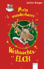 Mein wunderbarer Weihnachtselch Cover des Buches Mein wunderbarer Weihnachtselch (ISBN: 9783401064970)