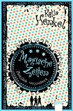 Magische Zeiten - Plötzlich verzaubert Cover des Buches Magische Zeiten - Plötzlich verzaubert (ISBN: 9783401065014)