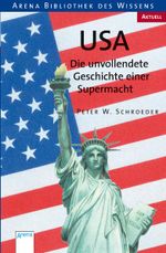 USA - Die unvollendete Geschichte einer Supermacht Cover des Buches USA - Die unvollendete Geschichte einer Supermacht (ISBN: 9783401065250)