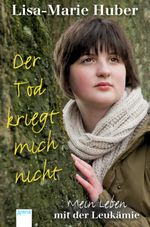 Der Tod kriegt mich nicht Cover des Buches Der Tod kriegt mich nicht (ISBN: 9783401068985)