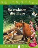 So wohnen die Tiere: Mein erstes Bilderwissen Cover des Buches So wohnen die Tiere: Mein erstes Bilderwissen (ISBN: 9783401081595)