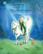 Lilia, die kleine Elbenprinzessin Cover des Buches Lilia, die kleine Elbenprinzessin (ISBN: 9783401097985)