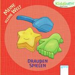 Meine kleine Welt. Draußen spielen Cover des Buches Meine kleine Welt. Draußen spielen (ISBN: 9783401099927)