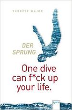 Der Sprung - One dive can f*ck up your life Cover des Buches Der Sprung - One dive can f*ck up your life (ISBN: 9783401501468)