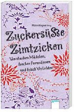 Zuckersüße Zimtzicken - Von starken Mädchen, frechen Freundinnen und frisch Verliebten Cover des Buches Zuckersüße Zimtzicken - Von starken Mädchen, frechen Freundinnen und frisch Verliebten (ISBN: 9783401502304)