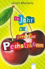 Ein Jahr voll genialer Pechsträhnen Cover des Buches Ein Jahr voll genialer Pechsträhnen (ISBN: 9783401502830)