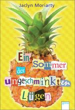 Ein Sommer der ungeschminkten Lügen Cover des Buches Ein Sommer der ungeschminkten Lügen (ISBN: 9783401805245)