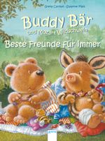 Buddy Bär und Mozart Wildschwein. Beste Freunde für immer Cover des Buches Buddy Bär und Mozart Wildschwein. Beste Freunde für immer (ISBN: 9783401505251)