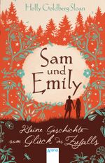 Sam & Emily - Kleine Geschichte vom Glück des Zufalls Cover des Buches Sam & Emily - Kleine Geschichte vom Glück des Zufalls (ISBN: 9783401508511)