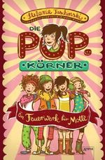 Die POPkörner - Ein Feuerwerk für Motte Cover des Buches Die POPkörner - Ein Feuerwerk für Motte (ISBN: 9783401509303)