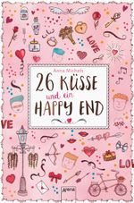 26 Küsse und ein Happy End Cover des Buches 26 Küsse und ein Happy End (ISBN: 9783401509365)