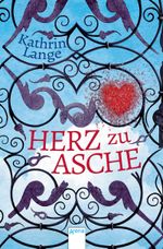 Herz zu Asche Cover des Buches Herz zu Asche (ISBN: 9783401509587)