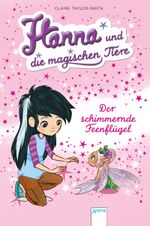 Hanna und die magischen Tiere - Der schimmernde Feenflügel Cover des Buches Hanna und die magischen Tiere - Der schimmernde Feenflügel (ISBN: 9783401600703)