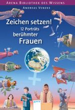 Zeichen setzen! 12 Porträts berühmter Frauen Cover des Buches Zeichen setzen! 12 Porträts berühmter Frauen (ISBN: 9783401601199)