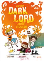 Dark Lord - Hier hört der Spaß auf!! Cover des Buches Dark Lord - Hier hört der Spaß auf!! (ISBN: 9783401602042)