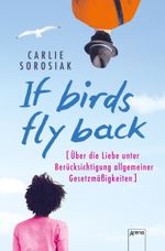 If Birds Fly Back Cover des Buches If Birds Fly Back (ISBN: 9783401603209)