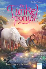 Die Funkelponys (3). Luna und die Mondsteine Cover des Buches Die Funkelponys (3). Luna und die Mondsteine (ISBN: 9783401605180)