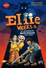 Ellie Weeks & die verplanteste Weltrettung aller Zeiten Cover des Buches Ellie Weeks & die verplanteste Weltrettung aller Zeiten (ISBN: 9783401606507)