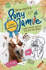 Pony Jamie – Einfach heldenhaft! (3). Lasst mich durch, ich bin ein Star! Cover des Buches Pony Jamie – Einfach heldenhaft! (3). Lasst mich durch, ich bin ein Star! (ISBN: 9783401606705)